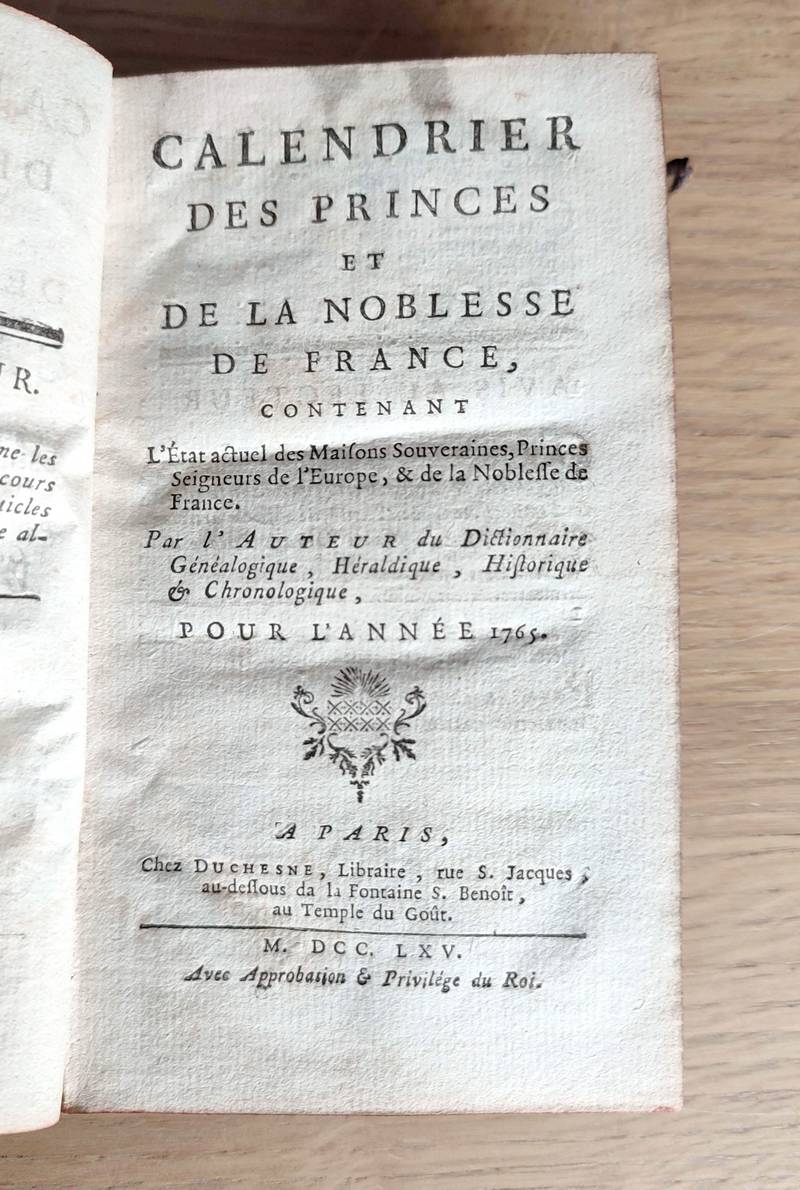 Calendrier des Princes et de la Noblesse de France, pour l'année 1765, contenant l'état actuel des Maisons souveraines, Princes, Seigneurs de l'Europe, & de la Noblesse de France