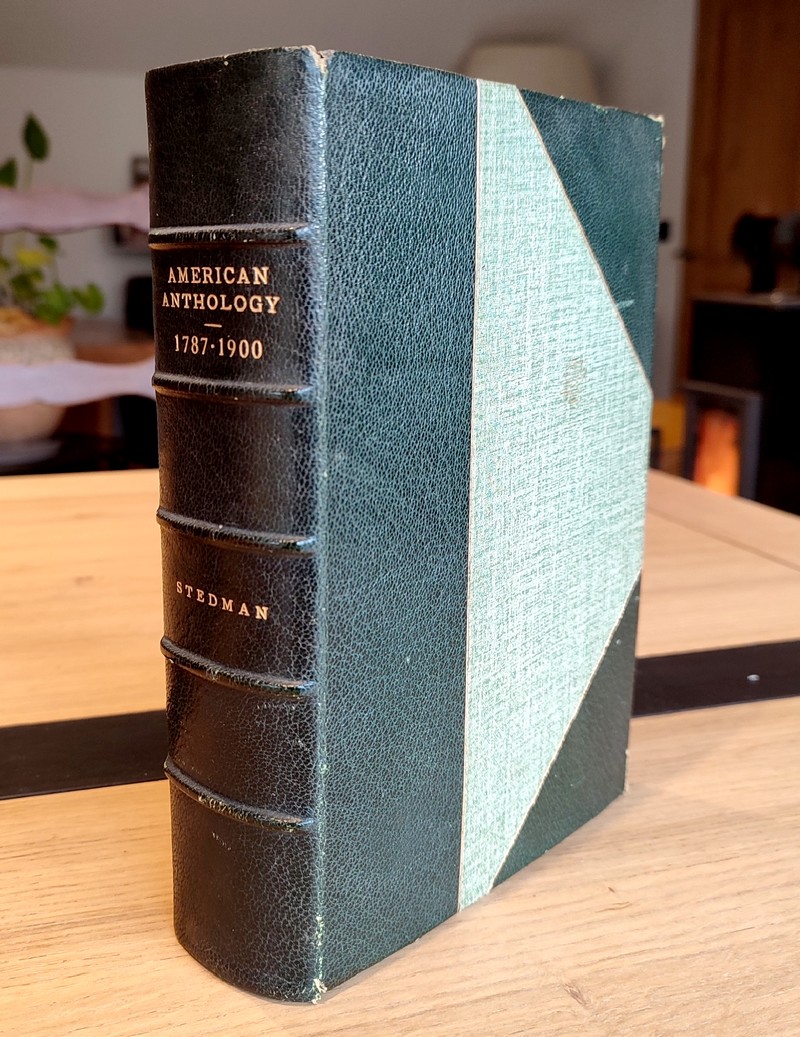 An american anthology 1787-1900, Selections illustrating the editor's critical review of american poetry in the nineteenth century