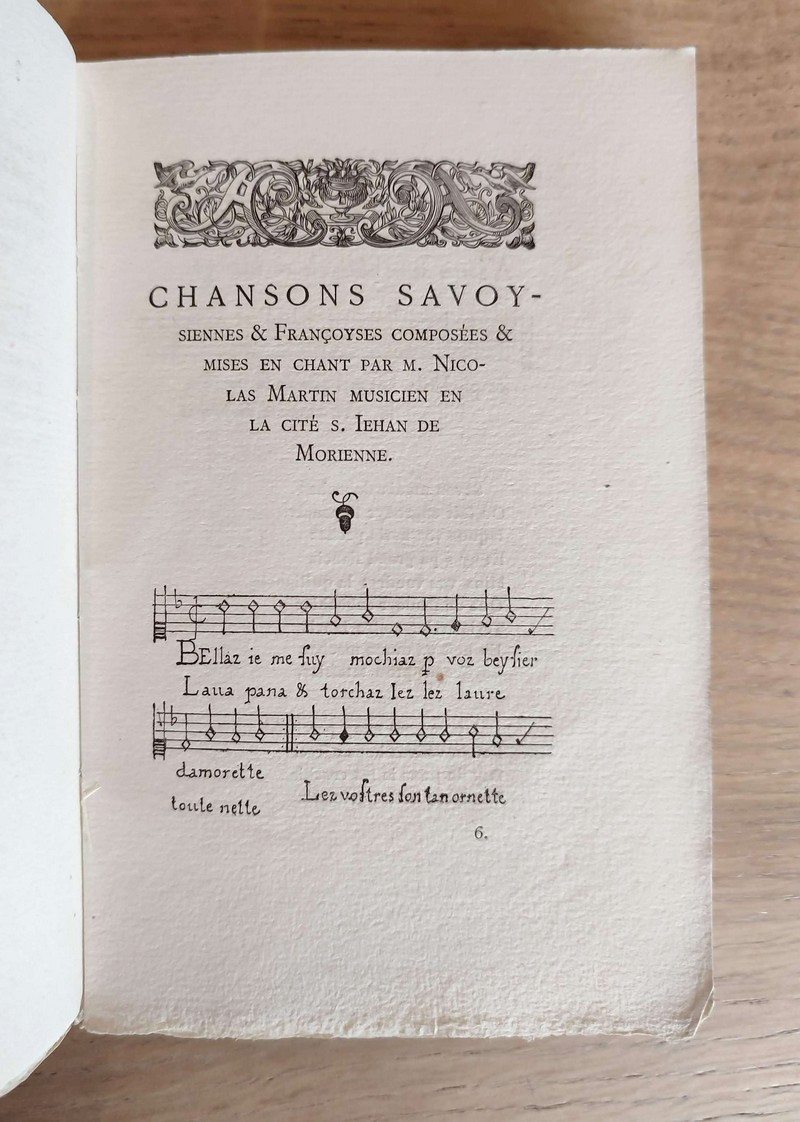 Les noelz & chansons nouvellement composez tant en vulgaire françoys que savoisien, dict patois, par Nicolas Martin, musicien en la cité de Saint Jean de Morienne en Savoye, 1555, publiés avec la musique...