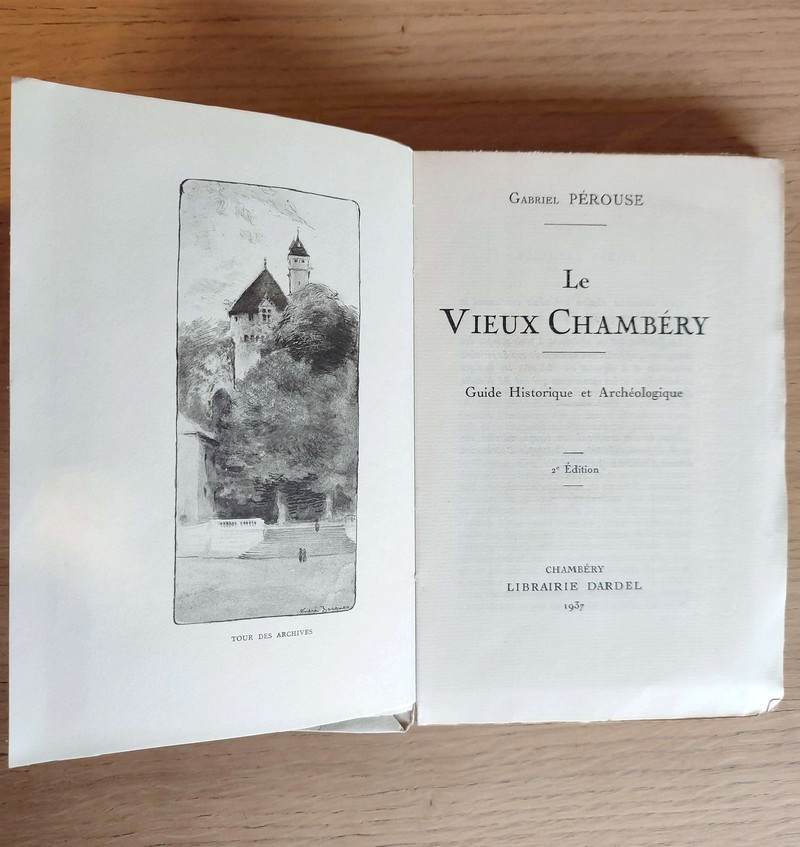 Le vieux Chambéry. Guide historique et archéologique