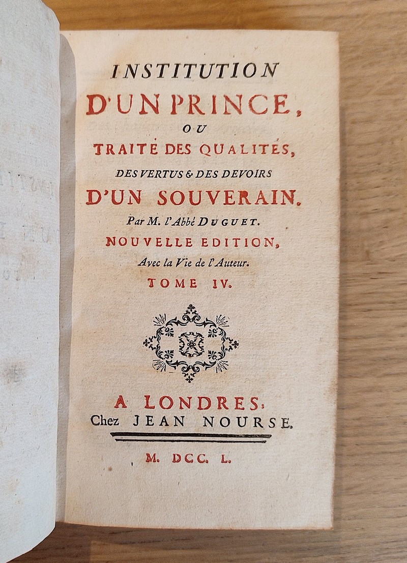 Institution d'un Prince ou Traité des qualités, des vertus & des devoirs d'un Souverain (4 volumes, 1750)