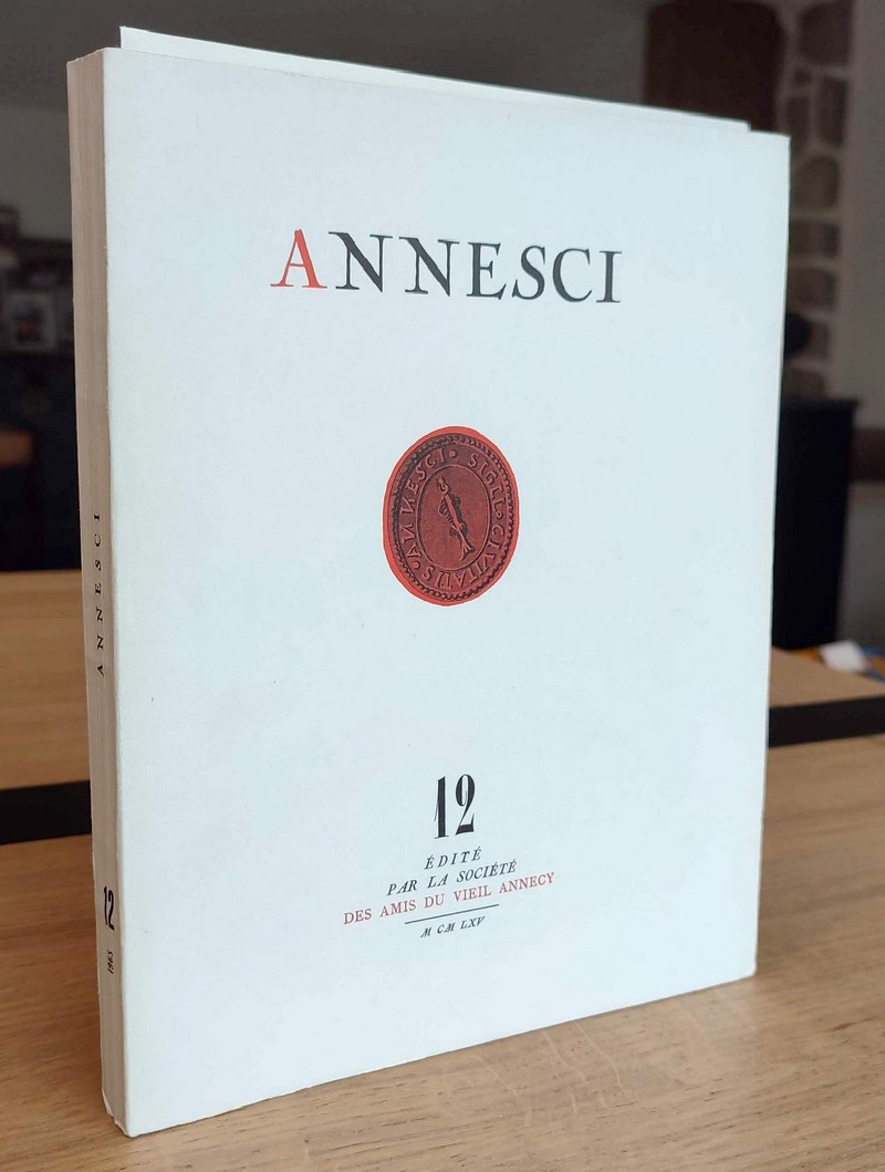 Annesci N° 12 - Le rôle d'Annecy aux XVe et XVIe siècles - Jacques de Savoie au service de la...