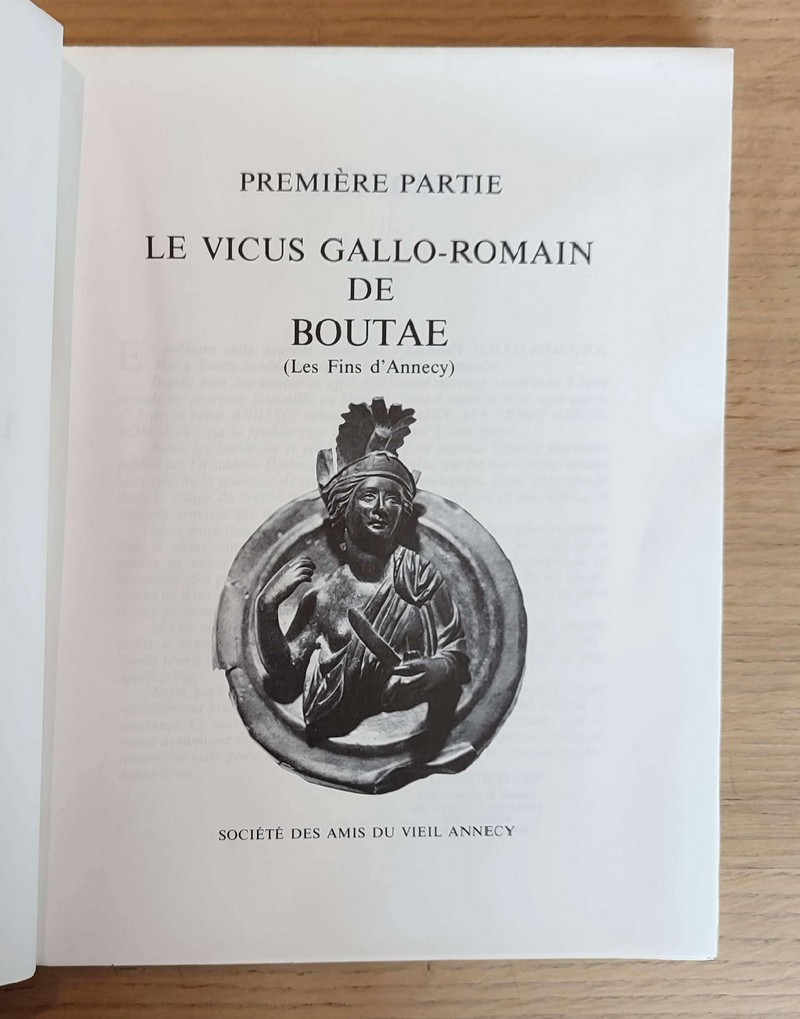 Annesci N° 24 - Annesci N° 25 - Le vicus gallo-romain de Boutae et ses terroirs (2 volumes). Première partie : Le vicus gallo-romain de Boutae (les fins d'Annecy). Seconde partie : Les terroirs environnants de Boutae
