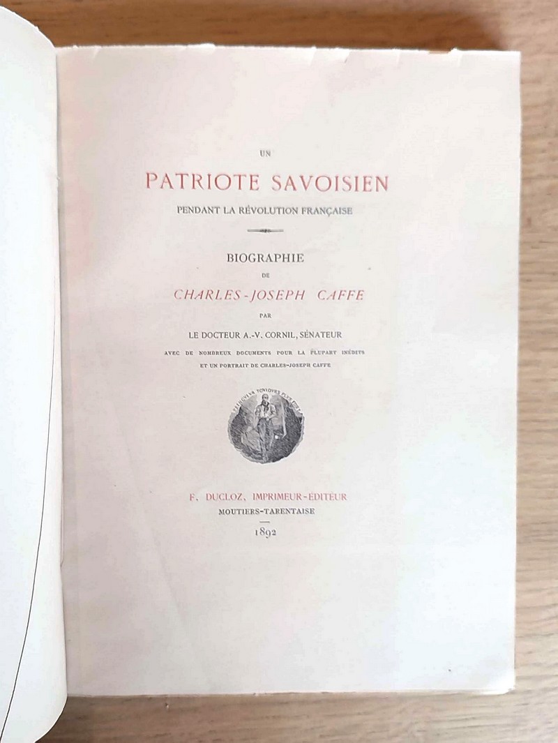 Un patriote savoisien pendant la Révolution française. Biographie de Charles-Joseph Caffe
