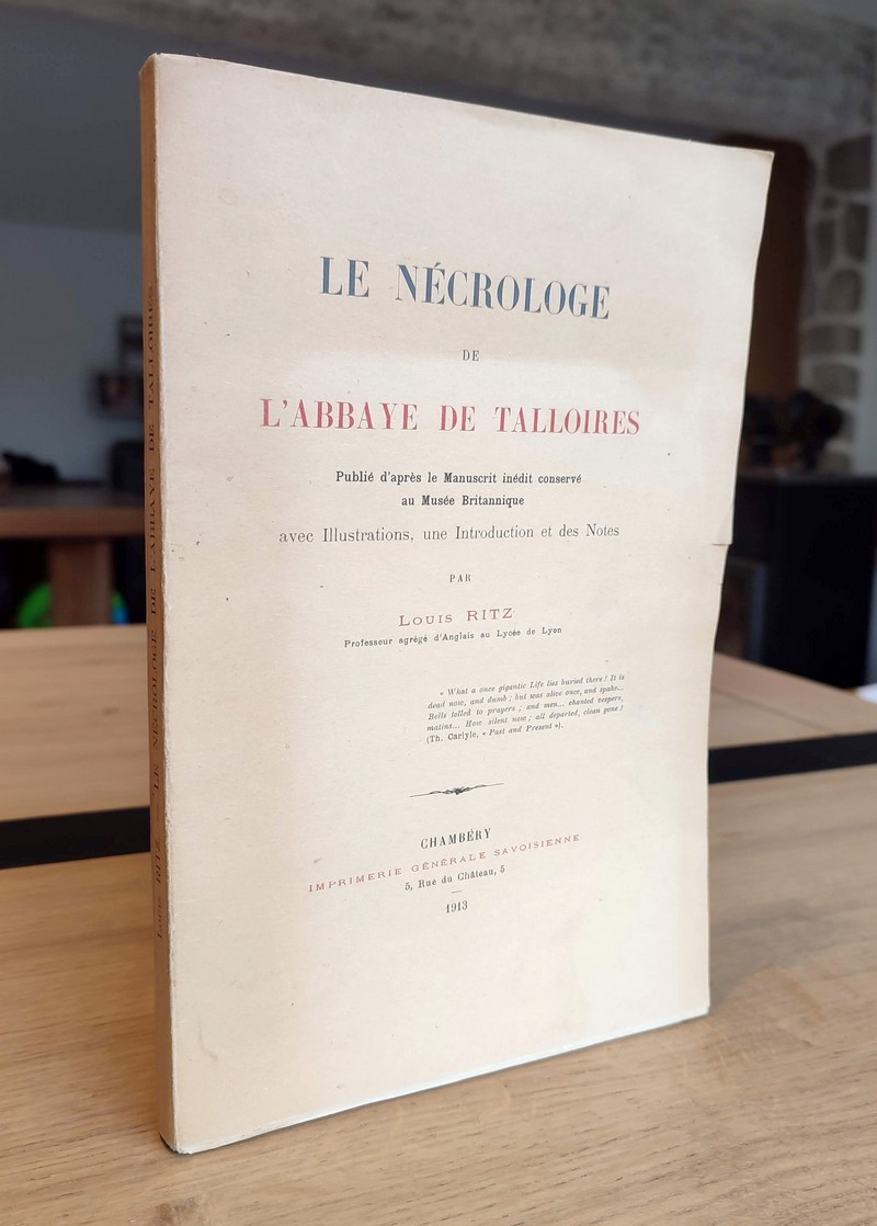 Le Nécrologe de l'Abbaye de Talloires publié d'après le manuscrit inédit conservé au Musée...