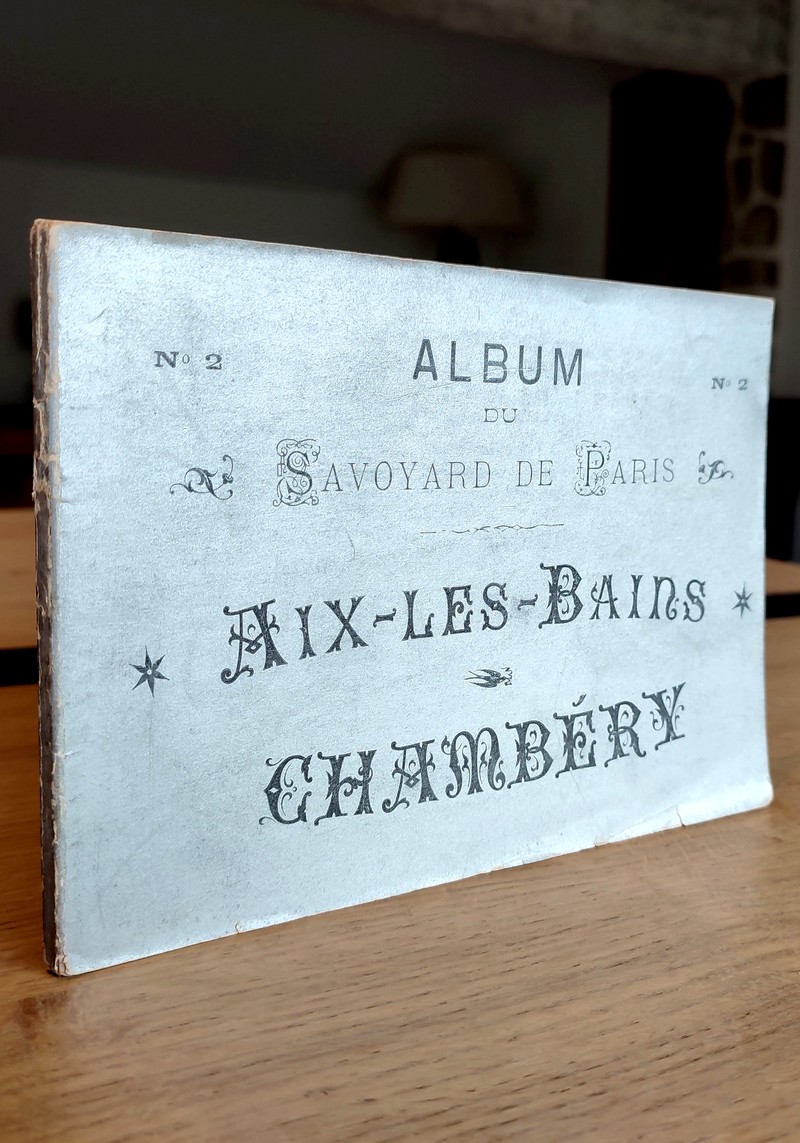Album du Savoyard de Paris n° 2. Aix-les-Bains, Chambéry