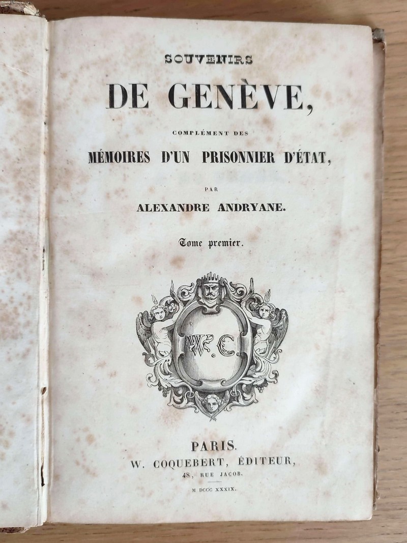 Souvenirs de Genève, complément des Mémoires d'un prisonnier d'état (Tome I seul)