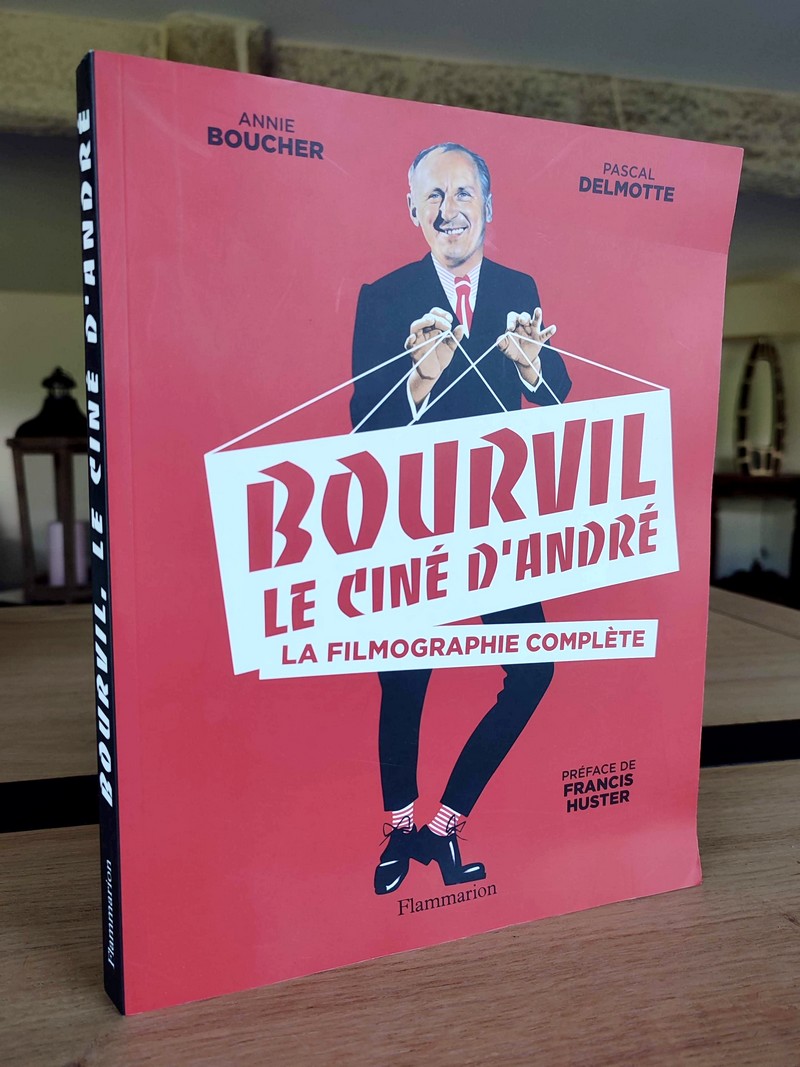 Bourvil, le cinéma d'André. La filmographie complète