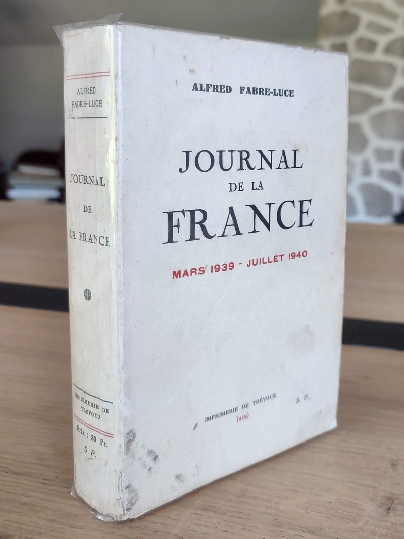Journal de la France. Mars 1939 - juillet 1940