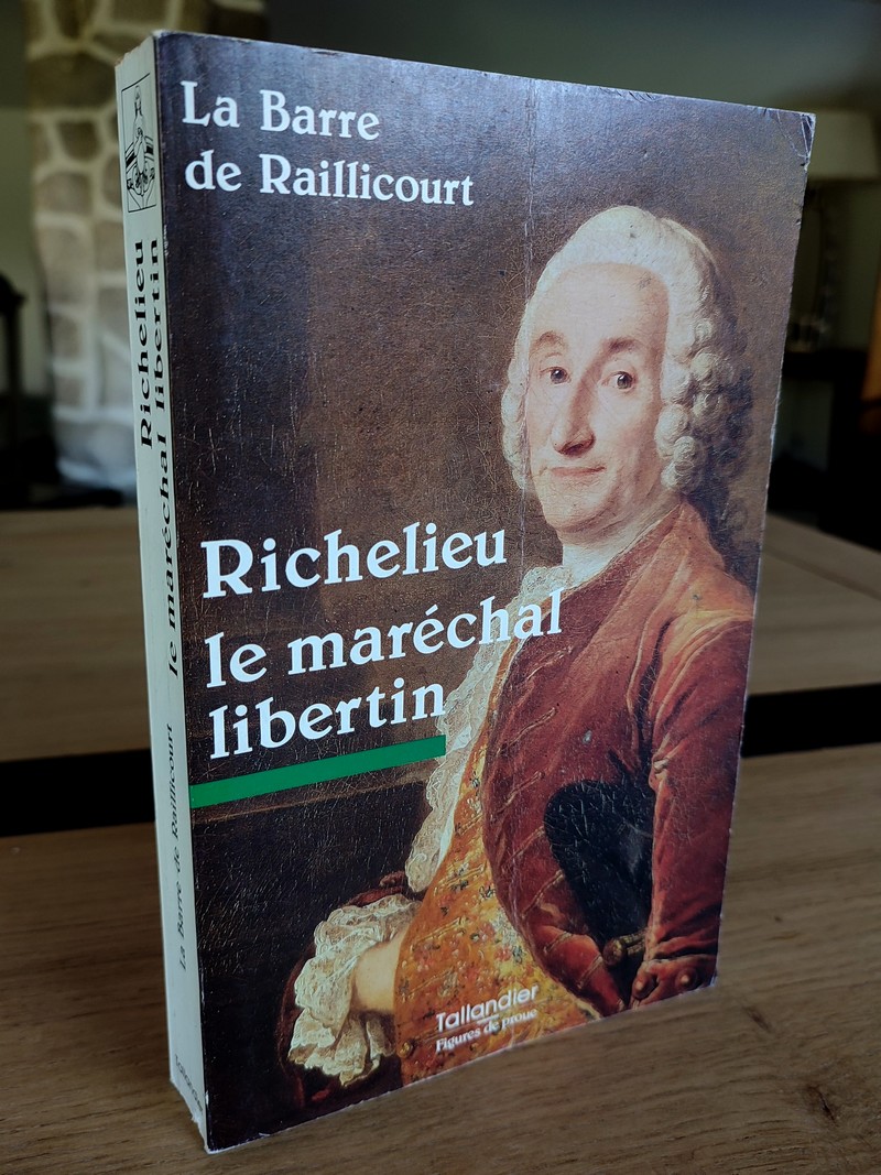 Richelieu le maréchal libertin