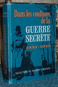 Dans les coulisses de la Guerre Secrète 1939-1945