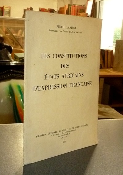 Les constitutions des états africains d'expression française
