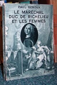 Le Maréchal Duc de Richelieu et les femmes