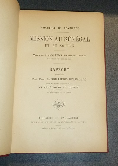 Mission au Sénégal et au Soudan. Voyage de M. André Lebon, Ministre des Colonies (octobre-novembre 1897)