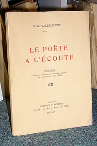 livre ancien - Le poète à l'écoute - Valdelièvre Pierre