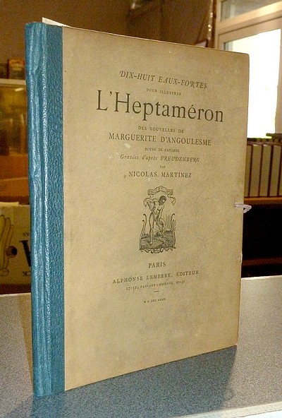 L'Heptaméron des Nouvelles (3 volumes) + Recueil de dix huit eaux-fortes pour illustrer L'Heptameron