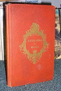 Guirlande de Marie. Relatifs au Culte de la Sainte Vierge. XIe année, 1869