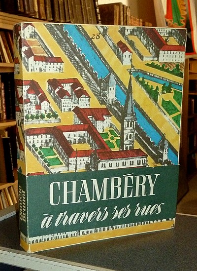 Chambéry à travers ses rues - Brunet Daniele