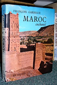 Maroc enchanté - Garrigue François