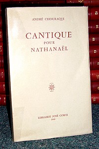 Cantique pour Nathanaël - Chouraqui André
