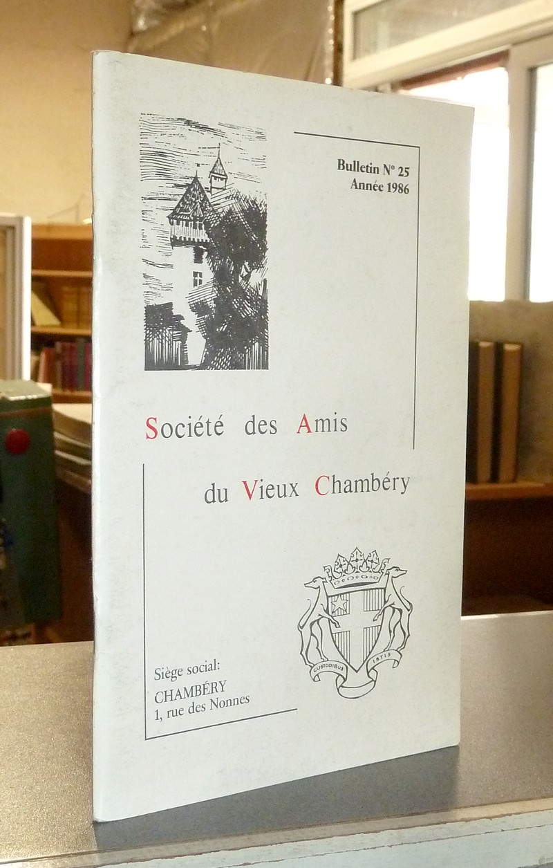 Bulletin n° 25, 1986, de la Société des Amis du Vieux Chambéry - Amis du Vieux Chambéry