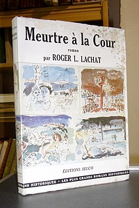 Meurtre à la cour - Lachat, Roger L.