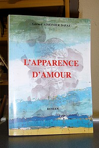 livre ancien - L'apparence d'amour - Aimonier Davat, Gérard