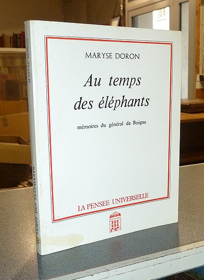 livre ancien - Au temps des éléphants. Mémoires du Général de Boigne - Doron, Maryse