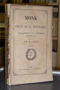 Monk. Chute de la République et rétablissement de la Monarchie en Angleterre, en 1660. Étude historique