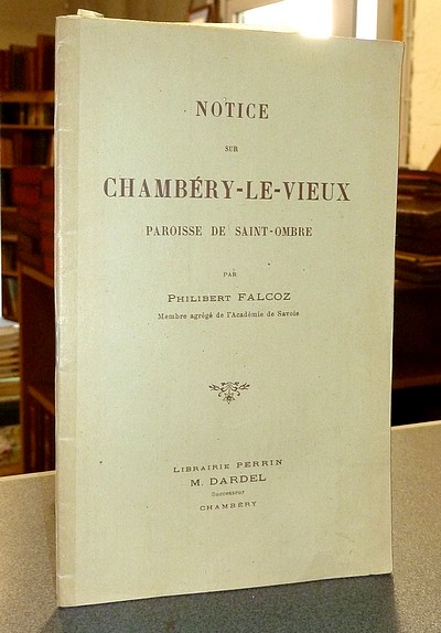 Notice sur Chambéry-le-Vieux, Paroisse de Saint-Ombre - Falcoz Philibert