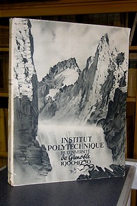 Institut Polytechnique de l'Université de Grenoble 1900-1950 - Collectif