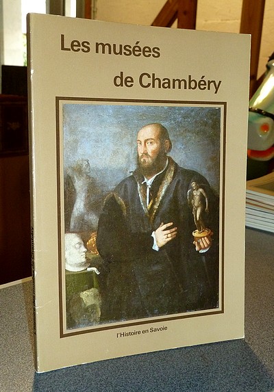 livre ancien - Histoire des musées de Chambéry - Aubert, Jean & Dumas, Pierre