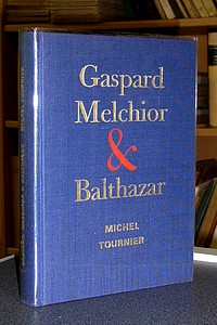 Gaspard, Melchior & Balthazar - Tournier Michel