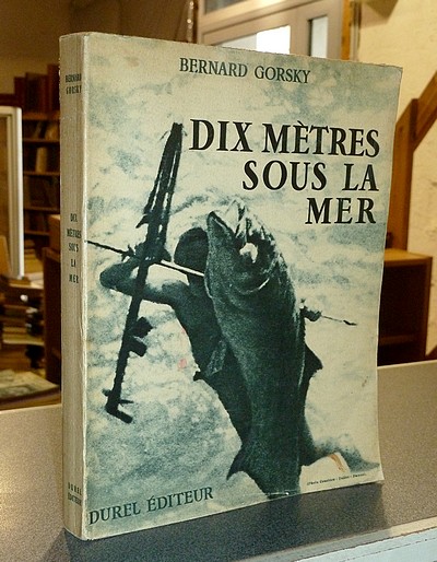 livre ancien - Dix mètres sous la mer - Gorsky, Bernard