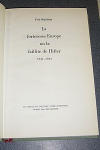 La forteresse Europe ou la faillite de Hitler. 1941-1944