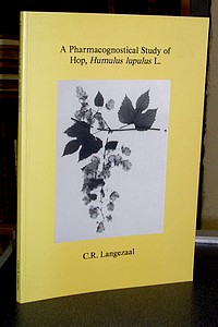 Thèse - Thesis. A pharmacognostical Study of hop, Humulus luputus L. - Langezaal, Carlos Roberto