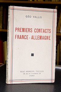 Premiers contacts France - Allemagne (libre propos) - Vallis Géo