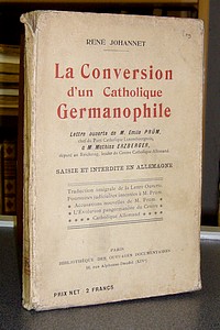 livre ancien - La conversion d'un Catholique Germanophile. Lettre ouverte de M. Emile Prüm à M. Mathias Erzberger - Johannet René