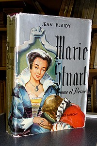 Marie Stuart, Femme et Reine
