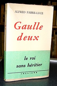 Gaulle Deux - Fabre-Luce, Alfred