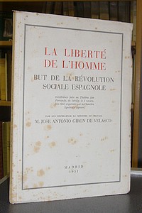 La liberté de l'Homme, but de la Révolution sociale espagnole - Giron de Velasco, Jose Antonio (Ministre du travail espagnol)