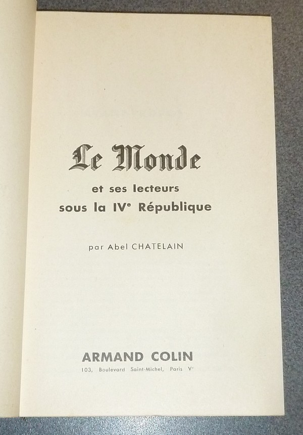 livre ancien - Le Monde et ses lecteurs sous la IVe République - Chatelain, Abel