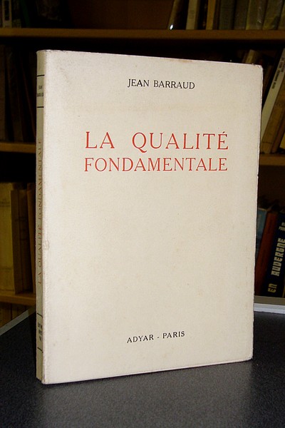 livre ancien - La qualité fondamentale - Barraud Jean