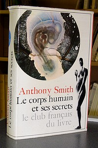 Le corps humain et ses secrets - Smith Anthony