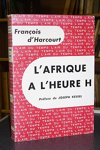 livre ancien - L'Afrique à l'heure H - D'Harcourt, François