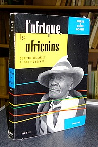 livre ancien - L'Afrique, les africains. Du rivage des Syrtes à Fort-Dauphin - Gosset, Pierre et Renée