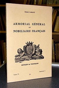 Armorial général et Nobiliaire français. Tome VI, fascicule 3