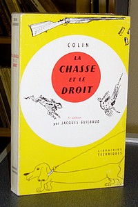La Chasse et le Droit - Colin, Paul & Guilbaud, Jacques