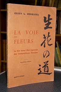 livre ancien - La voie des fleurs. Le Zen dans l'art japonais des compositions florales - Herrigel, Gusty L.