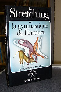 Le stretching ou la gymnastique de l'instinct
